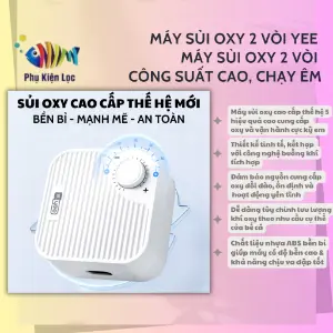 Máy sủi oxy YEE 2 vòi